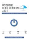 Image for Disruptive Cloud Computing and IT