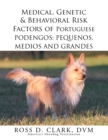 Image for Medical, Genetic &amp; Behavioral Risk Factors of Portuguese Podengos: Pequenos Medios and Grandes