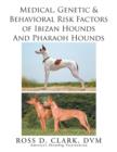 Image for Medical, Genetic &amp; Behavioral Risk Factors of Ibizan Hounds and Pharoah Hounds