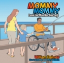 Image for Mommy Mommy: Look the Man Has One Leg!