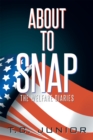 Image for About to Snap: The Welfare Diaries