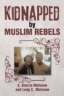 Image for Kidnapped by Muslim Rebels