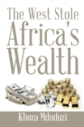 Image for West Stole Africa&#39;s Wealth