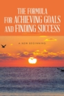 Image for The Formula for Achieving Goals and Finding Success