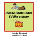 Image for Please Santa Clause I&#39;D Like a Drum