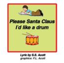 Image for Please Santa Clause I&#39;d Like a Drum