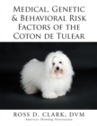 Image for Medical, Genetic &amp; Behavioral Risk Factors of the Coton De Tulear