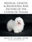 Image for Medical, Genetic &amp; Behavioral Risk Factors of the Coton de Tulear