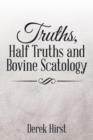 Image for Truths, Half Truths and Bovine Scatology