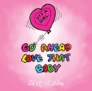 Image for Go Ahead Love That Baby