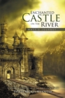 Image for Enchanted Castle on the River: Matt&#39;s Journey