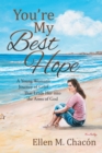 Image for You&#39;Re My Best Hope: A Young Woman&#39;S Journey of Grief That Leads Her into the Arms of God