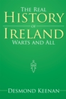 Image for Real History of Ireland Warts and All