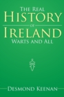 Image for The Real History of Ireland Warts and All