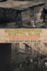 Image for Sharecropping, Ghetto, Slum: A History of Impoverished Blacks in Twentieth-Century America