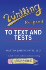 Image for Writing to Respond to Text and  Tests