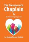 Image for The Presence of a Chaplain : My Personal Tapestry of Life