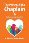 Image for The Presence of a Chaplain : My Personal Tapestry of Life