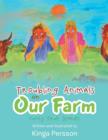 Image for Troubling Animals on Our Farm : Funny True Stories