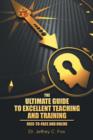 Image for The Ultimate Guide to Excellent Teaching and Training : Face-to-Face and Online
