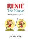 Image for Renie the Meanie : A Brat&#39;s Christmas Carol