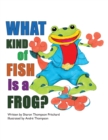 Image for What Kind of Fish Is a Frog?