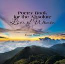 Image for Poetry Book for the Absolute Love of Women