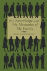 Image for My Knowledge and My Memories of My Family