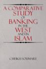Image for A Comparative Study of Banking in the West and in Islam