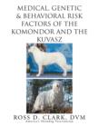 Image for Medical, Genetic &amp; Behavioral Risk Factors of Kuvaszok and Komondor