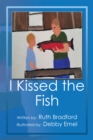 Image for I Kissed the Fish