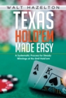 Image for Texas Hold&#39;Em Made Easy: A Systematic Process for Steady Winnings at No-Limit Hold&#39;Em