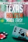 Image for Texas Hold&#39;em Made Easy : A Systematic Process for Steady Winnings at No-limit Hold&#39;em