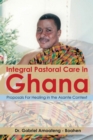 Image for Integral Pastoral Care in Ghana: Proposals for Healing in the Asante Context