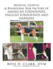 Image for Medical, Genetic &amp; Behavioral Risk Factors of American Foxhounds, English Foxhounds and Harriers