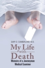 Image for My Life with Death : Memoirs of a Journeyman Medical Examiner
