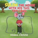 Image for Sulon the Mouse with His Tail Too Long