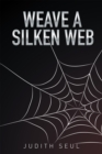 Image for Weave a Silken Web