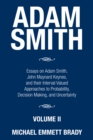Image for Adam Smith: Essays on Adam Smith, John Maynard Keynes, and Their Interval Valued Approaches to Probability, Decision Making, and Uncertainty