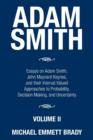 Image for Adam Smith : Essays on Adam Smith, John Maynard Keynes, and their Interval Valued Approaches to Probability, Decision Making, and Uncertainty