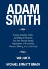 Image for Adam Smith : Essays on Adam Smith, John Maynard Keynes, and their Interval Valued Approaches to Probability, Decision Making, and Uncertainty