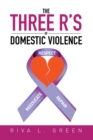 Image for Three R&#39;s of Domestic Violence: Respect, Reeducate and Repair