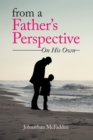 Image for From a Father&#39;s Perspective: On His Own