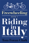 Image for Freewheeling: Riding in Italy: Book I