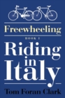 Image for Freewheeling : Riding in Italy: BOOK I