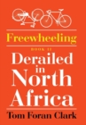Image for Freewheeling : Derailed in North Africa: BOOK II