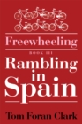 Image for Freewheeling: Rambling in Spain: Book Iii