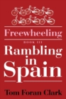 Image for Freewheeling : Rambling in Spain: BOOK III