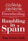 Image for Freewheeling : Rambling in Spain: BOOK III