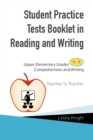Image for Student Practice Test Booklet in Reading and Writing: Upper Elementary Grades   3-5 Comprehension and Writing  Teacher to Teacher